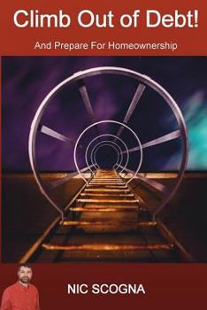 Paperback Climb Out Of Debt!: And Prepare For Homeownership Book