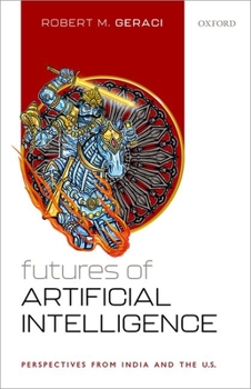 Hardcover Futures of Artificial Intelligence: Perspectives from India and the U.S. Book