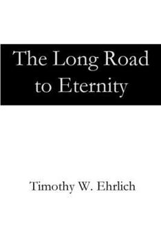The Long Road to Eternity