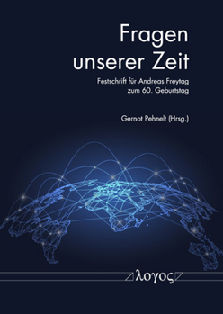 Fragen Unserer Zeit: Festschrift Fur Andreas Freytag Zum 60. Geburtstag