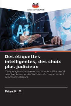 Des étiquettes intelligentes, des choix plus judicieux (French Edition)