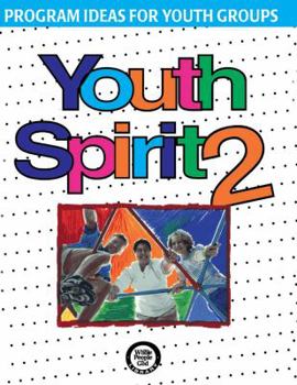 Paperback Youth Spirit 2: More Program Ideas for Youth Groups Book