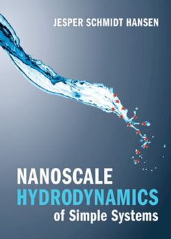 Hardcover Nanoscale Hydrodynamics of Simple Systems Book