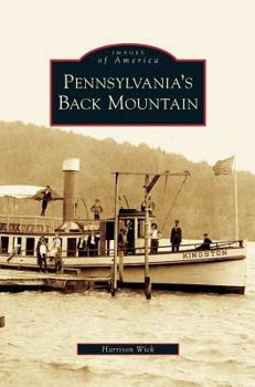 Pennsylvania's Back Mountain (Images of America: Pennsylvania) - Book  of the Images of America: Pennsylvania
