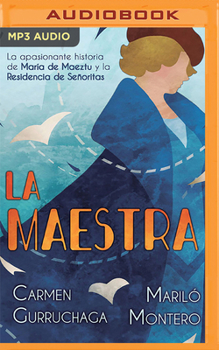 Audio CD La Maestra (Narración En Castellano): La Apasionante Historia de María de Maeztu Y La Residencia de Señoritas [Spanish] Book