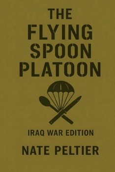 Paperback The Flying Spoon Platoon: Iraq War Edition Book