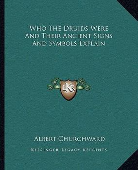 Paperback Who The Druids Were And Their Ancient Signs And Symbols Explain Book