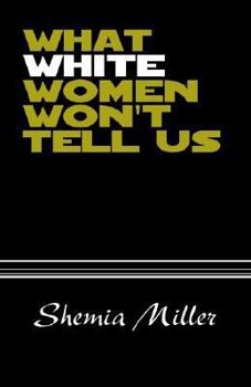 Paperback What White Women Won't Tell Us Book