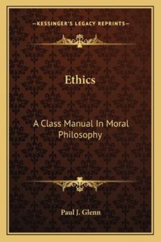 Paperback Ethics: A Class Manual In Moral Philosophy Book