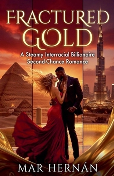 Paperback Fractured Gold: A Steamy Interracial Billionaire Second-Chance Romance Book
