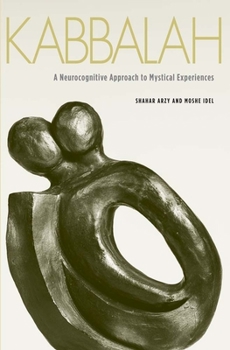 Hardcover Kabbalah: A Neurocognitive Approach to Mystical Experiences Book
