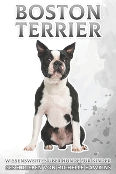Paperback Boston Terrier: Wissenswertes über Hunde für Kinder #43 [German] Book