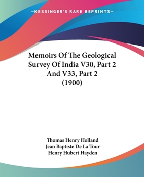 Paperback Memoirs Of The Geological Survey Of India V30, Part 2 And V33, Part 2 (1900) Book