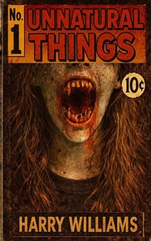 UNNATURAL THINGS VOLUME 1