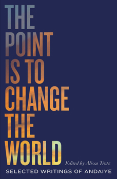 The Point Is to Change the World: Selected Writings of Andaiye - Book  of the Black Critique