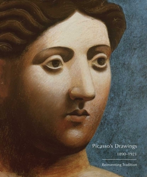 Hardcover Picasso's Drawings, 1890-1921: Reinventing Tradition Book