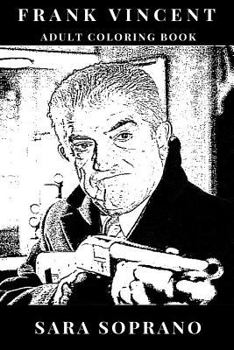 Paperback Frank Vincent Adult Coloring Book: Legendary Mafioso Actor and Wiseguy, Gangster Image and Pop Culture Icon Inspired Adult Coloring Book