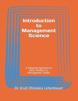 Paperback Introduction to Management Science: A Stepwise Approach to Basic Models in a Management Toolkit (Statistics and Mathematical Models for Business) Book
