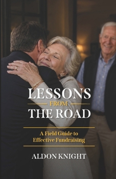 Paperback Lessons From the Road: A Field Guide to Effective Fundraising Book