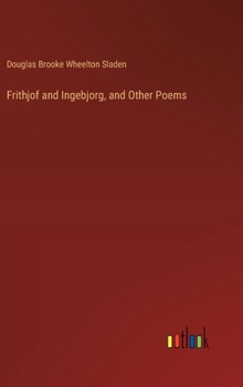 Hardcover Frithjof and Ingebjorg, and Other Poems Book