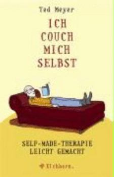 Hardcover Ich couch mich selbst. Self-made Therapie leicht gemacht. [German] Book