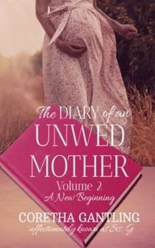 Paperback The Diary of an Unwed Mother: A New Beginning Book