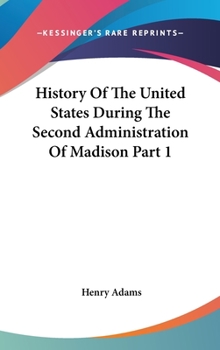 History Of The United States During The Second Administration Of Madison Part 2