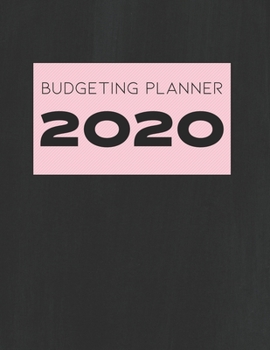 Budgeting Planner 2020: 2020 Monthly, Weekly, Daily Calendar and Expense Tracker is an Organizer for a Budget Planner and a Financial Planning Workbook