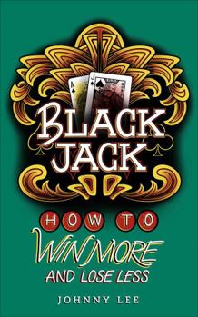 Paperback Black Jack: How to Win More and Lose Less Book