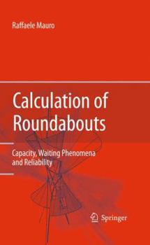 Hardcover Calculation of Roundabouts: Capacity, Waiting Phenomena and Reliability Book