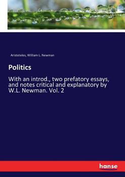 Paperback Politics: With an introd., two prefatory essays, and notes critical and explanatory by W.L. Newman. Vol. 2 Book