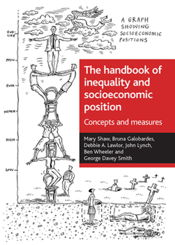 Paperback The Handbook of Inequality and Socioeconomic Position: Concepts and Measures Book