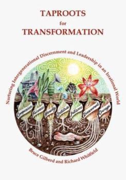 Paperback Taproots for Transformation: Nurturing Intergenerational Discernment and Leadership in an Irrational World Book