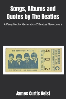 Paperback Songs, Albums and Quotes by The Beatles: A Pamphlet for Generation Z Beatles Newcomers Book