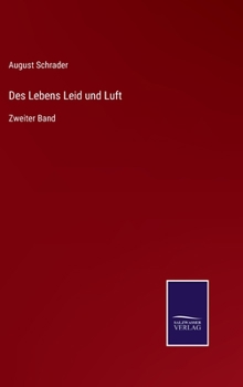 Des Lebens Leid und Luft: Zweiter Band