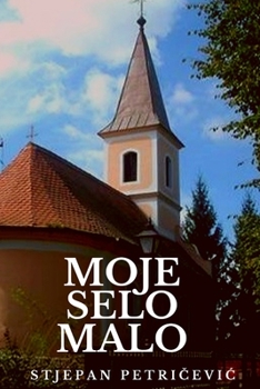 Paperback Moje selo malo [Croatian] Book