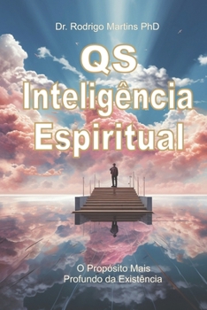QS Inteligência Espiritual: O Propósito Mais Profundo da Existência (Portuguese Edition)
