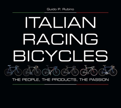 Hardcover Italian Racing Bicycles: The People, the Products, the Passion Book