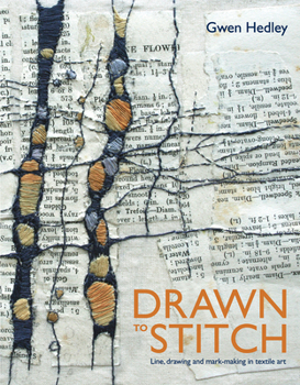 Hardcover Drawn to Stitch: Stitching, Drawing and Mark-Making in Textile Art Book