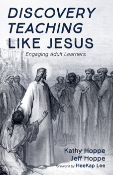 Paperback Discovery Teaching Like Jesus: Engaging Adult Learners Book