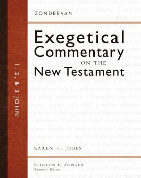 1, 2, and 3 John - Book #18 of the Zondervan Exegetical Commentary on The New Testament