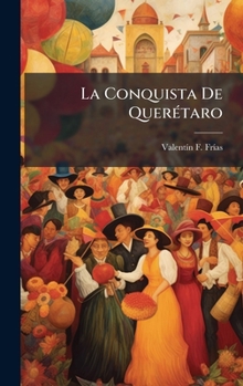 Hardcover La Conquista De QuerÃ(c)taro [Spanish] Book