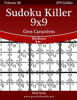 Paperback Sudoku Killer 9x9 Gros Caractères - Medium - Volume 26 - 270 Grilles [French] [Large Print] Book