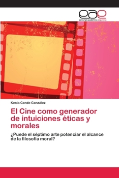 Paperback El Cine como generador de intuiciones éticas y morales [Spanish] Book