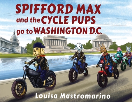 Paperback Spifford Max and the Cycle Pups Go to Washington, D.C. Book