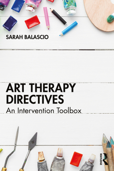 Paperback Art Therapy Directives: An Intervention Toolbox Book