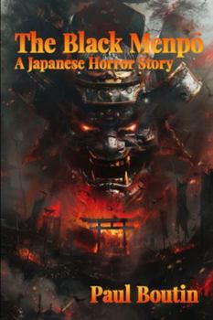 Paperback The Black Menpō: A Japanese horror story Book