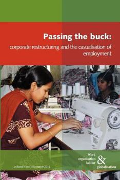 Paperback Passing the Buck: Corporate Restructuring and the Casualisation of Employment Book