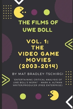 Paperback The Films of Uwe Boll Vol. 1: The Video Game Movies (2003-2014) Book