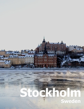 Paperback Stockholm Sweden: Coffee Table Photography Travel Picture Book Album Of A Scandinavian Swedish Country And City In The Baltic Sea Large Book